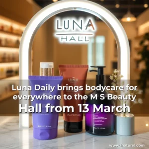 Artistic representation for Luna Daily brings bodycare for everywhere to the M S Beauty Hall from 13 March