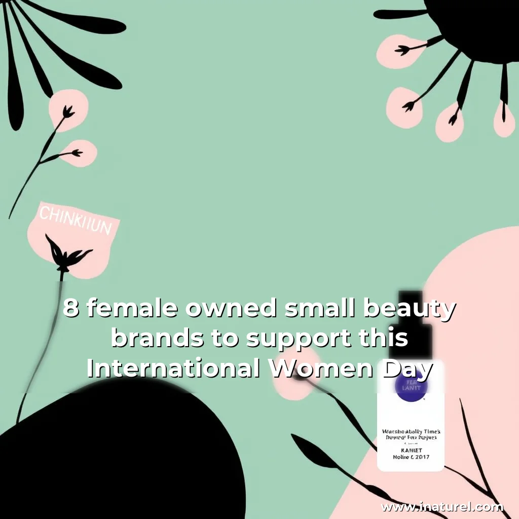 Artistic representation for 8 female owned small beauty brands to support this International Women Day