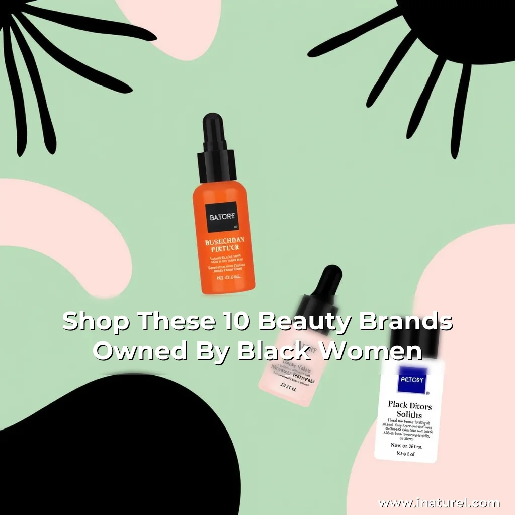 Artistic representation for Shop These 10 Beauty Brands Owned By Black Women
