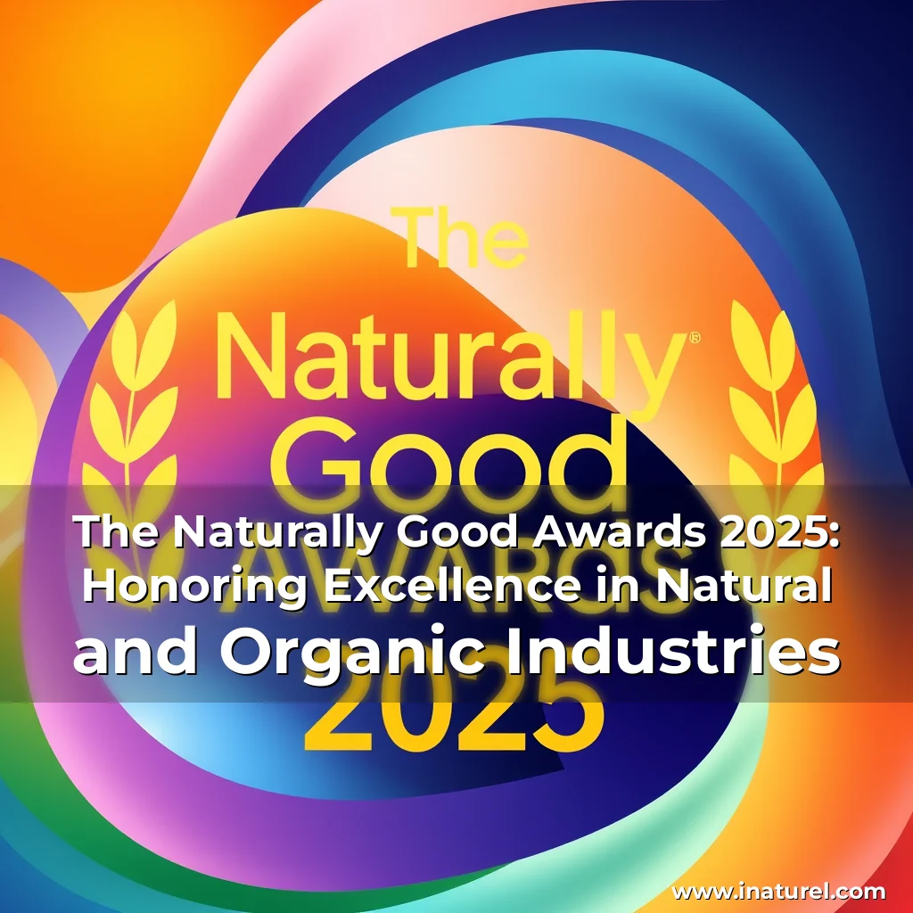 Artistic representation for The Naturally Good Awards 2025: Honoring Excellence in Natural and Organic Industries