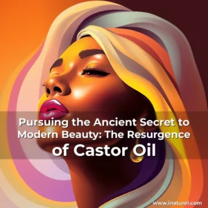 Artistic representation for Pursuing the Ancient Secret to Modern Beauty: The Resurgence of Castor Oil